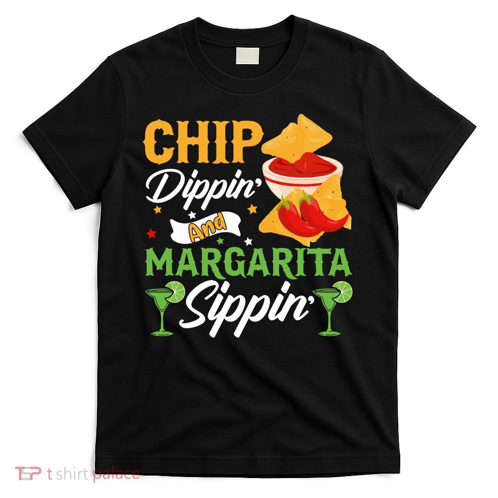 Chip Dippin' And Margarita Sippin Cinco De Mayo T T-Shirt