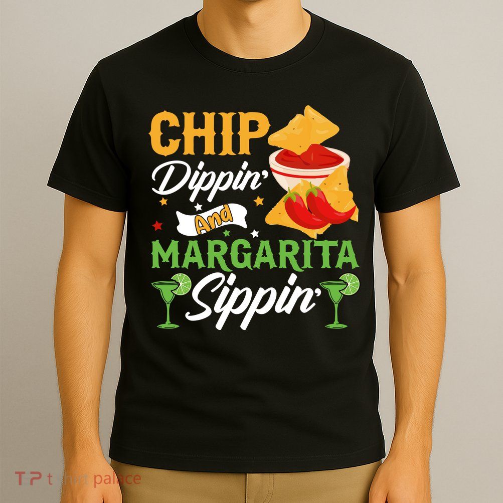 Chip Dippin' And Margarita Sippin Cinco De Mayo T T-Shirt
