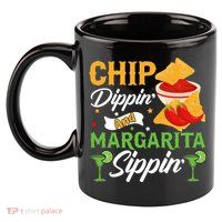 Chip Dippin' And Margarita Sippin Cinco De Mayo T 11oz C Handle Ceramic Mug
