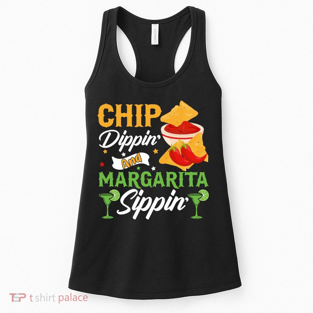 Chip Dippin' And Margarita Sippin Cinco De Mayo T Womens Tank Top