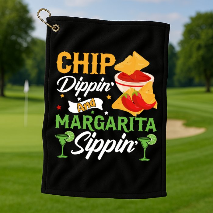 Chip Dippin' And Margarita Sippin Cinco De Mayo T Golf Towel