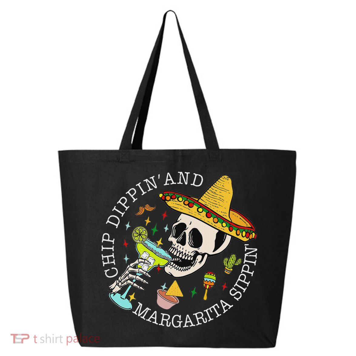 Chip Dippin And Margarita Sippin Cinco De Mayo Drinking 25L Jumbo Tote