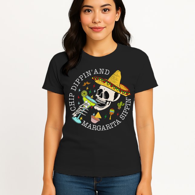 Chip Dippin And Margarita Sippin Cinco De Mayo Drinking Womens T-Shirt