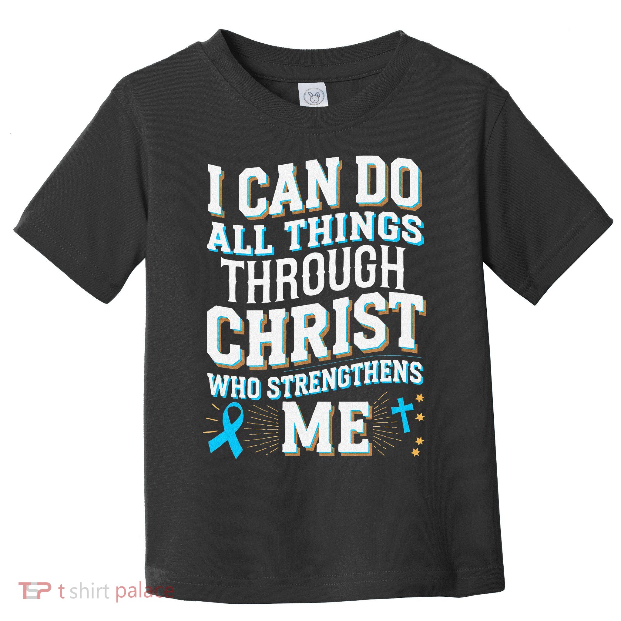 Can Do All Things Through Christ Prostate Cancer Awareness Toddler T-Shirt
