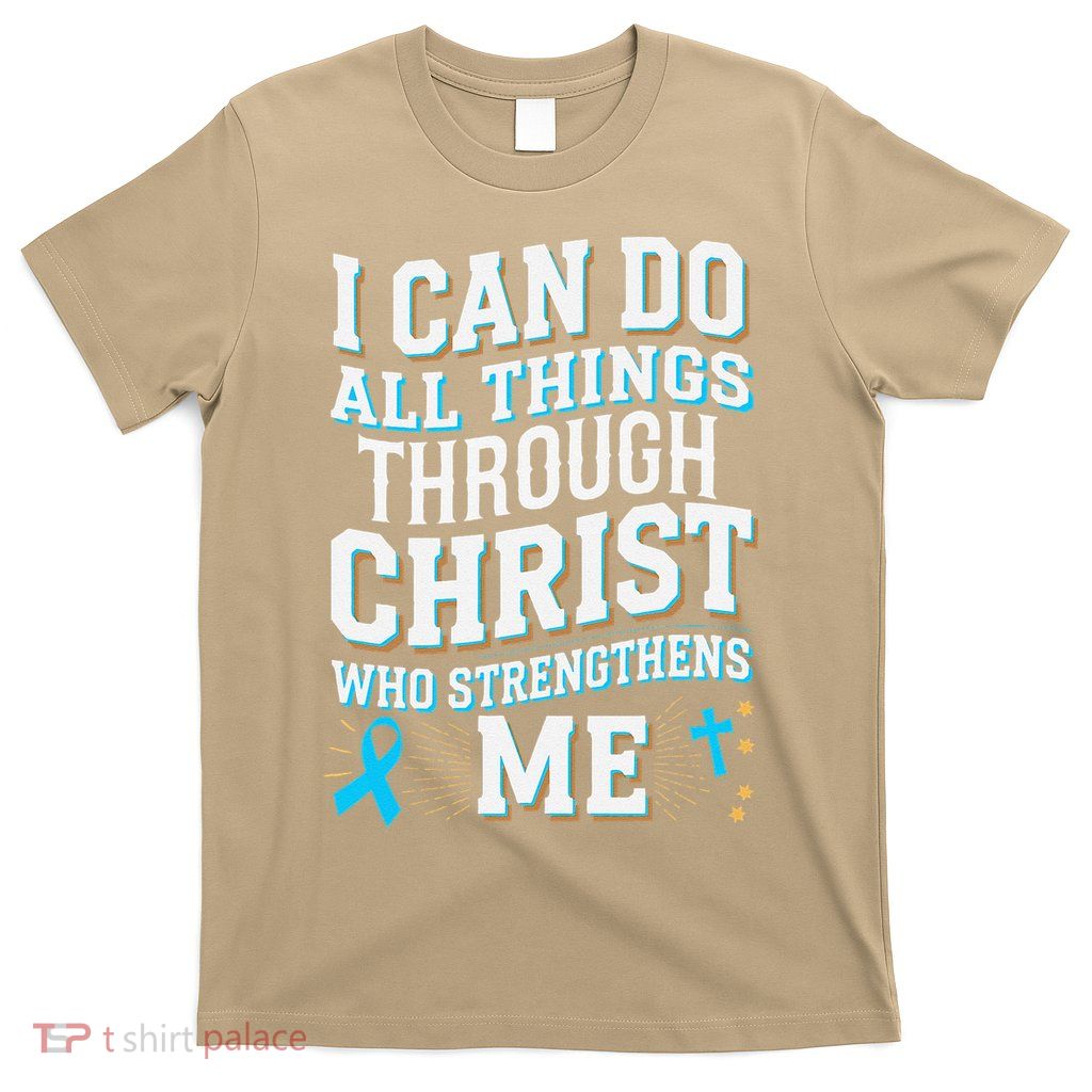 Can Do All Things Through Christ Prostate Cancer Awareness T-Shirt