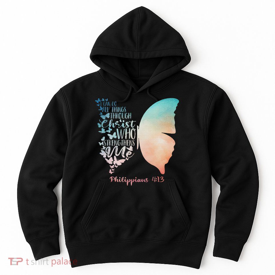 Can Do All Things Through Christ Who Strengthens Me Saying Hoodie