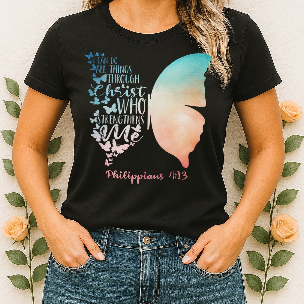 Can Do All Things Through Christ Who Strengthens Me Saying Womens T-Shirt