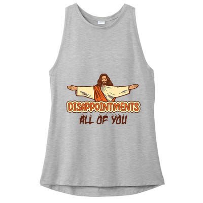 Christian Disappointments All Of You Jesus Sarcastic Humor Ladies PosiCharge Tri-Blend Wicking Tank