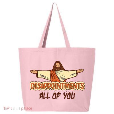 Christian Disappointments All Of You Jesus Sarcastic Humor 25L Jumbo Tote