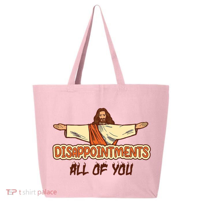 Christian Disappointments All Of You Jesus Sarcastic Humor 25L Jumbo Tote