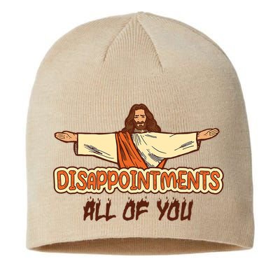 Christian Disappointments All Of You Jesus Sarcastic Humor Sustainable Beanie