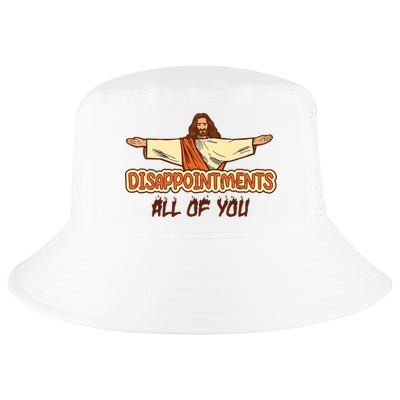 Christian Disappointments All Of You Jesus Sarcastic Humor Cool Comfort Performance Bucket Hat