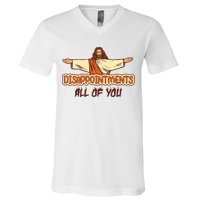 Christian Disappointments All Of You Jesus Sarcastic Humor V-Neck T-Shirt