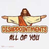 Christian Disappointments All Of You Jesus Sarcastic Humor Bucket Hat