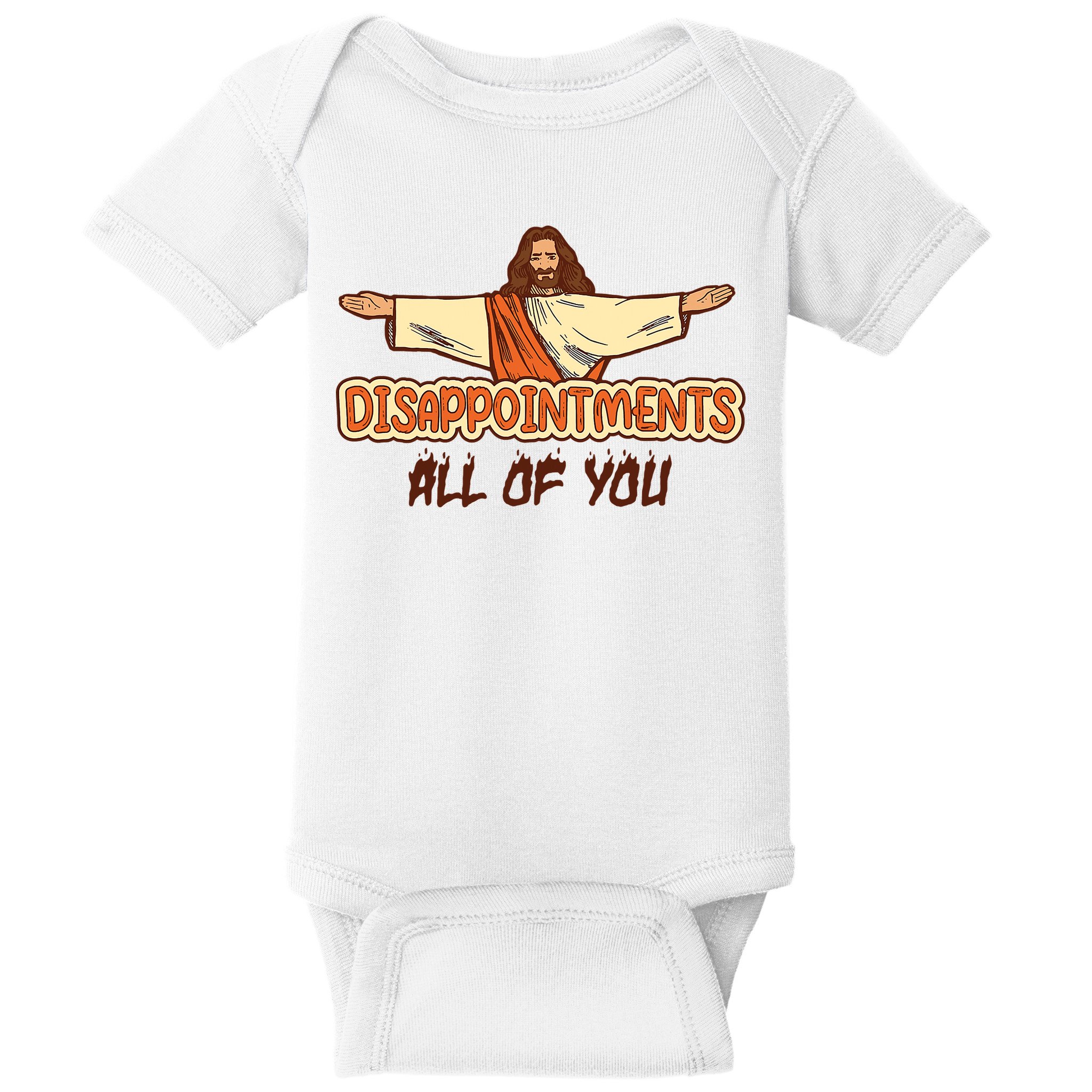 Christian Disappointments All Of You Jesus Sarcastic Humor Baby Bodysuit