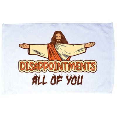 Christian Disappointments All Of You Jesus Sarcastic Humor Microfiber Hand Towel