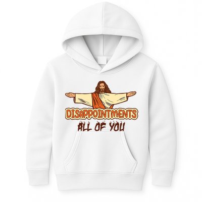Christian Disappointments All Of You Jesus Sarcastic Humor Kids Hoodie