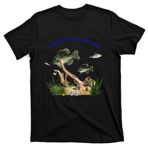 Crappie Days Are Here Again Fun Outdoors Fishing T-Shirt