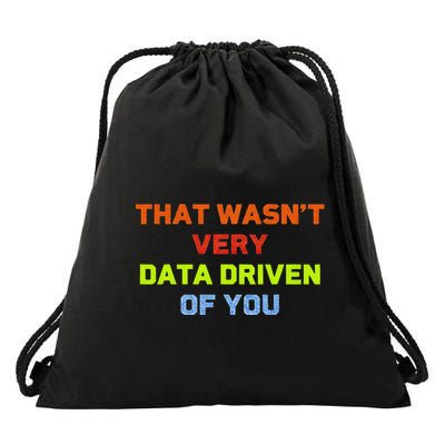 Cool Data Analyst That WasnT Very Data Driven Of You Drawstring Bag