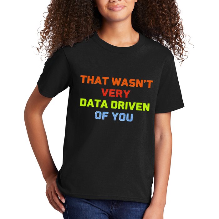 Cool Data Analyst That WasnT Very Data Driven Of You Kids T-Shirt