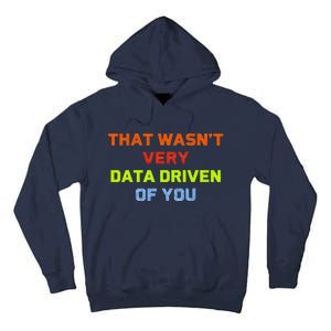 Cool Data Analyst That WasnT Very Data Driven Of You Tall Hoodie