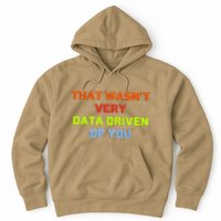 Cool Data Analyst That WasnT Very Data Driven Of You Hoodie