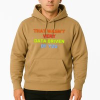Cool Data Analyst That WasnT Very Data Driven Of You Hoodie