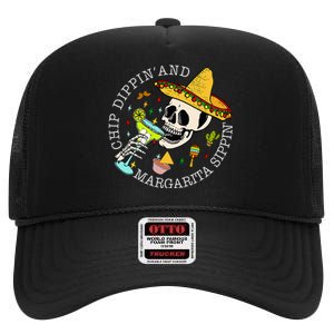 Chip Dippin And Margarita Sippin Cinco De Mayo Drinking High Crown Mesh Back Trucker Hat