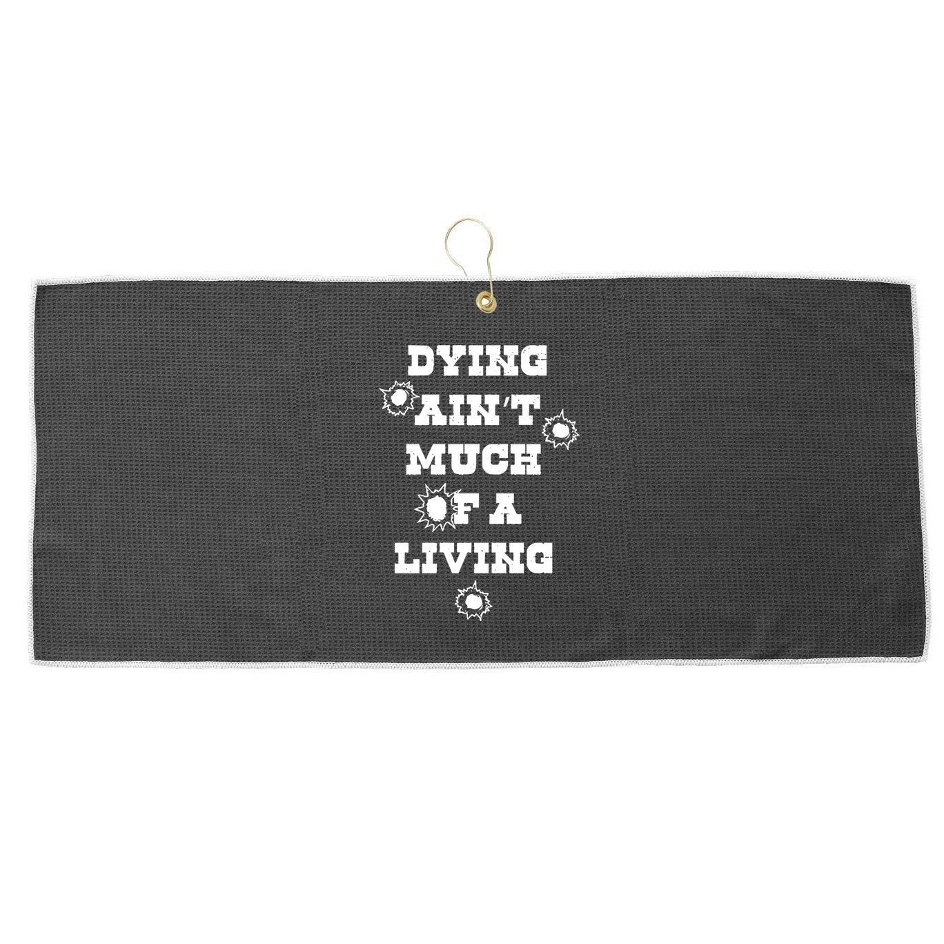 Clown Dying AinT Much Of A Living Large Microfiber Waffle Golf Towel