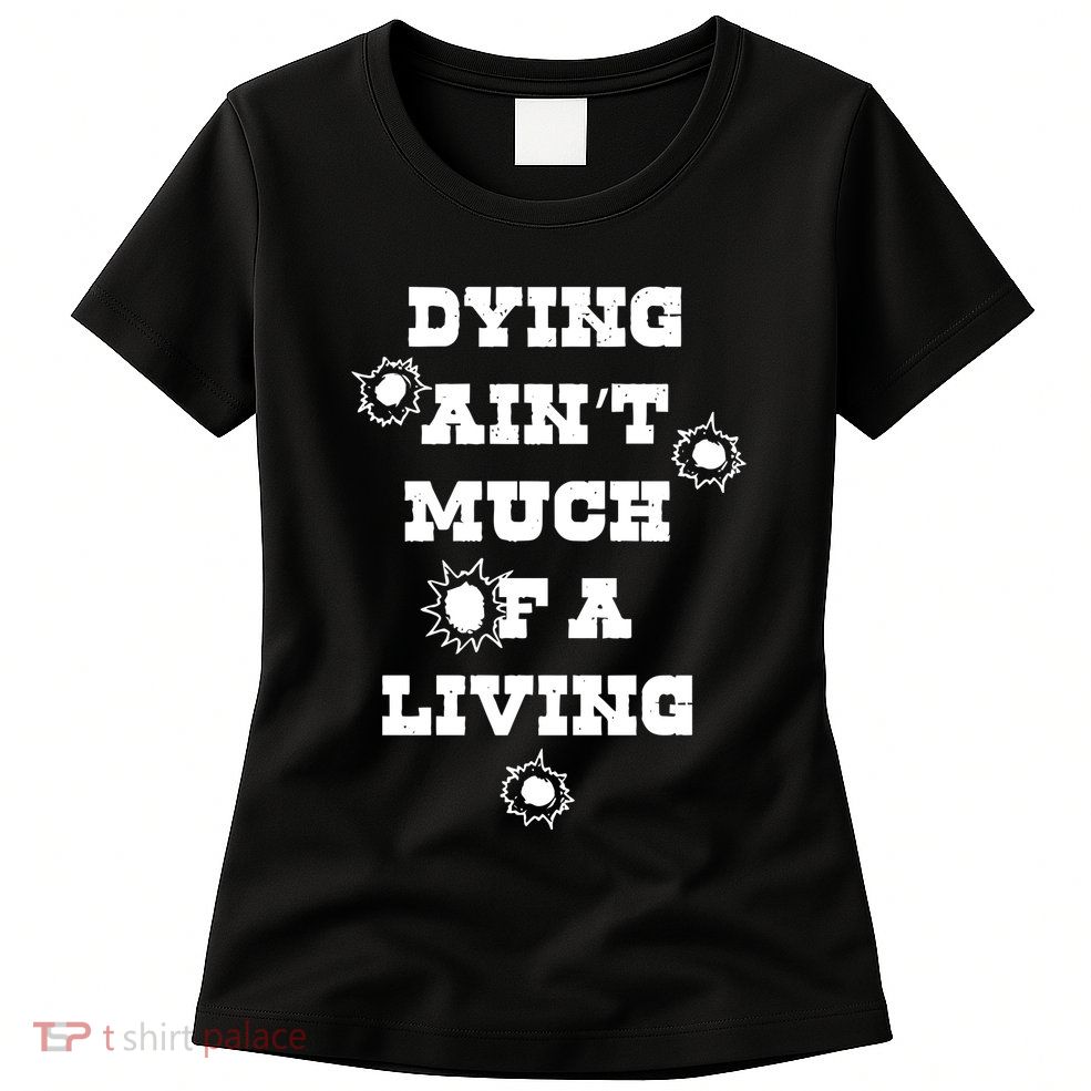 Clown Dying AinT Much Of A Living Womens T-Shirt
