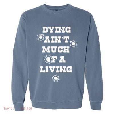 Clown Dying AinT Much Of A Living Garment-Dyed Sweatshirt