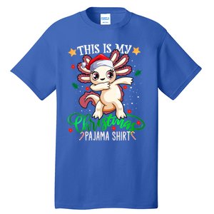 Christmas Dabbing Axolotl Santa This Is My Christmas Pajama Cute Gift Tall T-Shirt