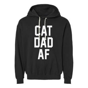 Cat Dad Af For Dads Of Cats Garment-Dyed Fleece Hoodie