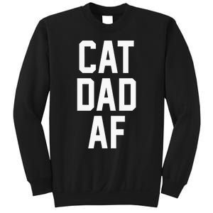 Cat Dad Af For Dads Of Cats Sweatshirt