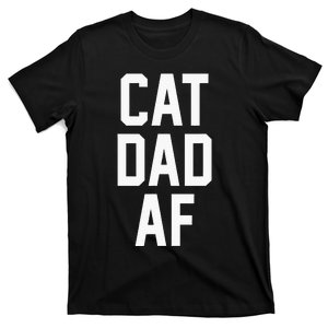 Cat Dad Af For Dads Of Cats T-Shirt