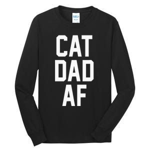 Cat Dad Af For Dads Of Cats Tall Long Sleeve T-Shirt