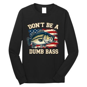 Classic DonT Be A Dumb Bass Funny Fishing Usa Flag Long Sleeve Shirt