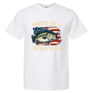 Classic DonT Be A Dumb Bass Funny Fishing Usa Flag Garment-Dyed Heavyweight T-Shirt