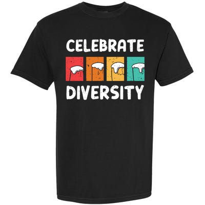 Celebrate Diversity Beer Ing Craft Brewery Great Gift Garment-Dyed Heavyweight T-Shirt