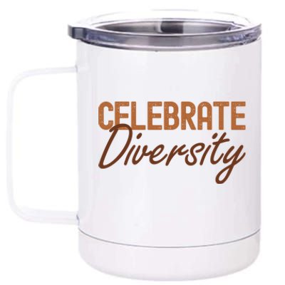 Celebrate Diversity Black History Month Pride Funny Gift 12 oz Stainless Steel Tumbler Cup