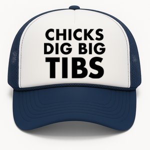 Chicks Dig Big Tibs Gift Funny Workout Leg Day Fitness Gym Cool Gift Trucker Hat