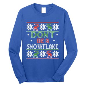 Christmas DonT Be A Snowflake Ugly Funny Protrump Meaningful Gift Long Sleeve Shirt