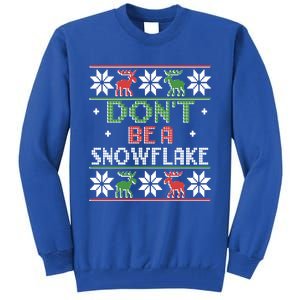 Christmas DonT Be A Snowflake Ugly Funny Protrump Meaningful Gift Tall Sweatshirt