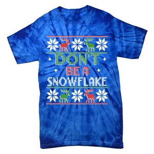 Christmas DonT Be A Snowflake Ugly Funny Protrump Meaningful Gift Tie-Dye T-Shirt