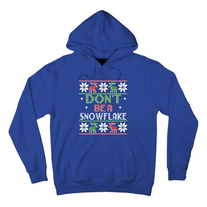 Christmas DonT Be A Snowflake Ugly Funny Protrump Meaningful Gift Tall Hoodie