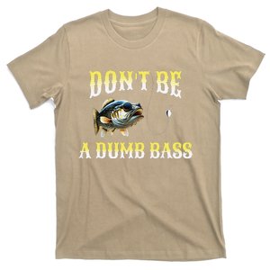 Classic DonT Be A Dumb Bass Funny Fishing Present Bass T-Shirt