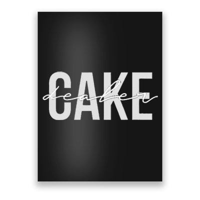 Cake Dealer Baking Cake Lover Poster