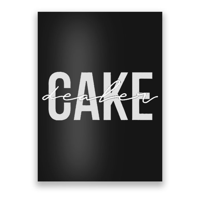 Cake Dealer Baking Cake Lover Poster