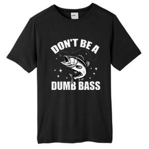 Classic DonT Be A Dumb Bass Funny Fishing Dad Bass Fish Tall Fusion ChromaSoft Performance T-Shirt