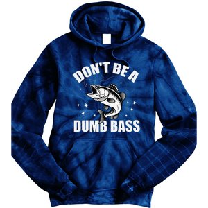 Classic DonT Be A Dumb Bass Funny Fishing Dad Bass Fish Tie Dye Hoodie